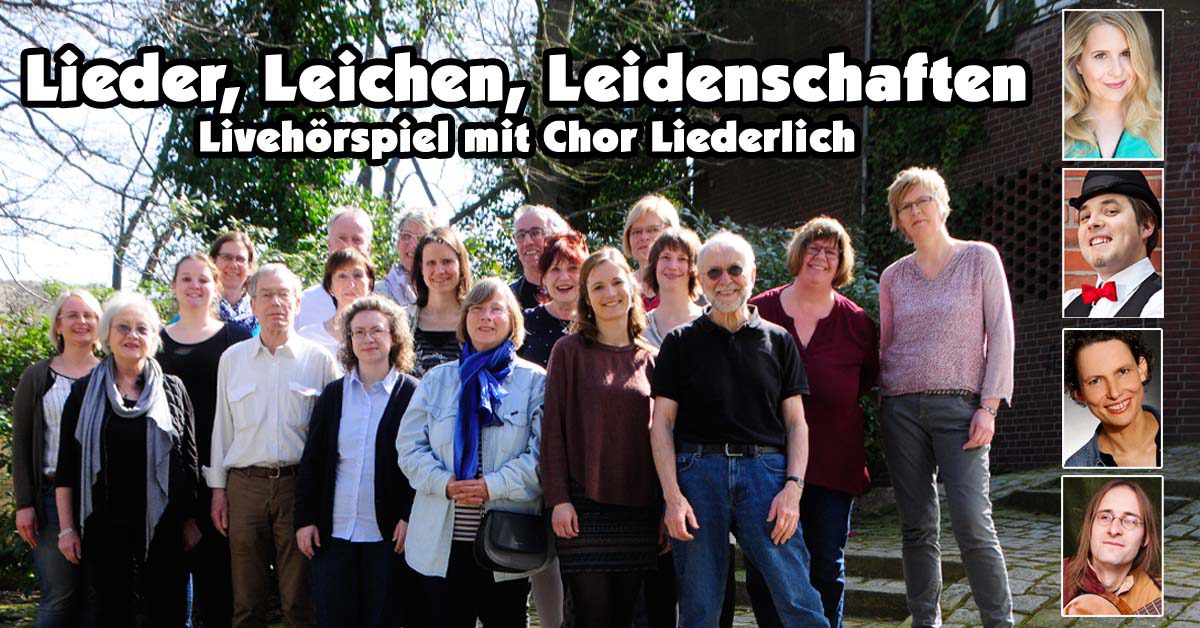 Lieder, Leichen, Leidenschaften – Livehörspiel mit Chor Liederlich